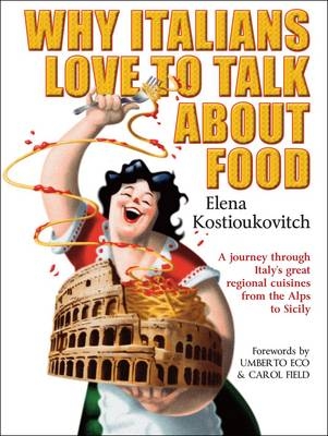 Why italians love to talk about food - Elena Kostioukovitch