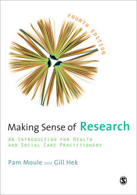 Making Sense of Research - Pam Moule, Gill Hek