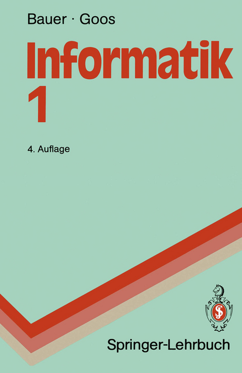 Informatik 1 - Friedrich L. Bauer, Gerhard Goos