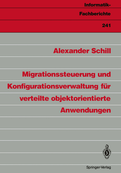 Migrationssteuerung und Konfigurationsverwaltung für verteilte objektorientierte Anwendungen - Alexander Schill