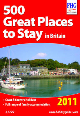 500 Great Places to Stay in Britain, 2011 - Moira Bryen