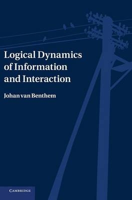 Logical Dynamics of Information and Interaction - Johan Van Benthem