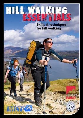 Hill Walking Essentials -  British Mountaineering Council,  Mountaineering Council Of Scotland,  Mountain Leader Training England (Organization)