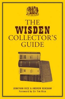 The Wisden Collector's Guide - Jonathan Rice, Andrew Renshaw