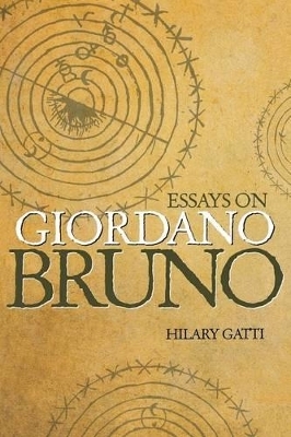 Essays on Giordano Bruno - Hilary Gatti