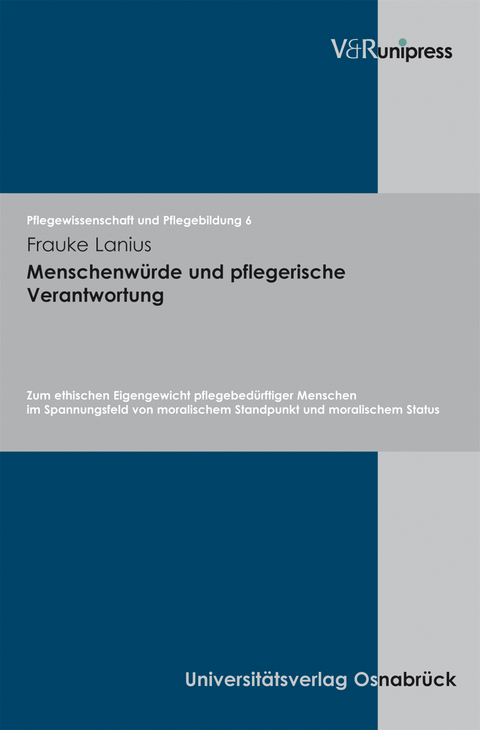 Menschenwürde und pflegerische Verantwortung - Frauke Lanius