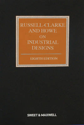 Russell-Clarke & Howe on Industrial Designs - Martin Howe QC