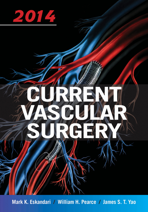 Current Vascular Surgery 2014 -  Mark Eskandari,  William Pearce,  James Yao