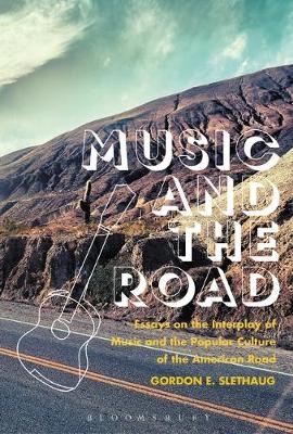 Music and the Road -  Slethaug Gordon E. Slethaug