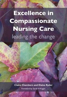 Excellence in Compassionate Nursing Care -  Claire Chambers,  Elaine Ryder