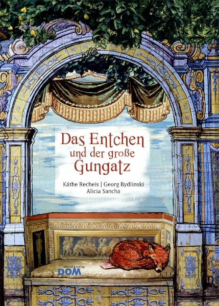 Das Entchen und der große Gungatz - Käthe Recheis, Georg Bydlinski