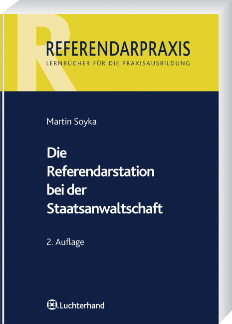 Die Referendarstation bei der Staatsanwaltschaft - Martin Soyka