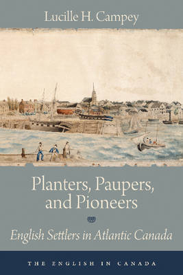 Planters, Paupers, and Pioneers -  Lucille H. Campey