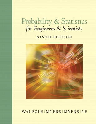 Probability and Statistics for Engineers and Scientists - Ronald Walpole, Raymond Myers, Sharon Myers, Keying Ye