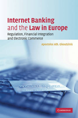 Internet Banking and the Law in Europe - Apostolos Ath. Gkoutzinis