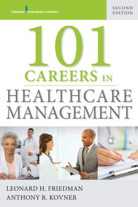 101 Careers in Healthcare Management - Leonard Friedman, Anthony R. Kovner