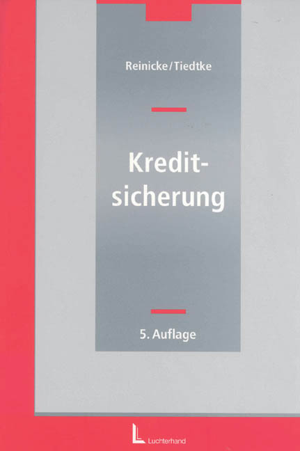 Kreditsicherung - Dietrich Reinicke, Klaus Tiedtke