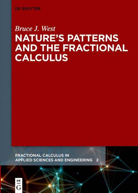 Nature’s Patterns and the Fractional Calculus - Bruce J. West