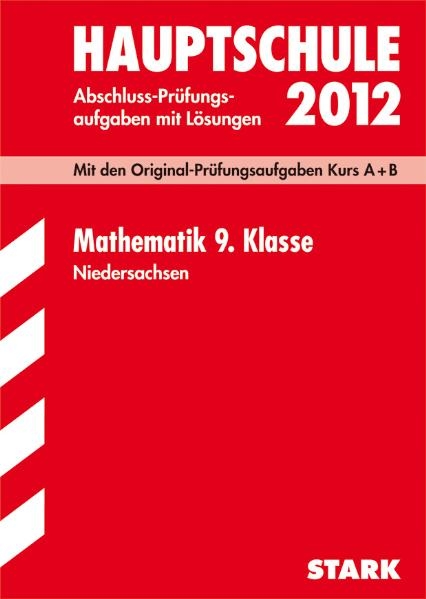 Abschluss-Prüfungsaufgaben Hauptschule Niedersachsen / Mathematik 9. Klasse 2012 - Kerstin Oppermann