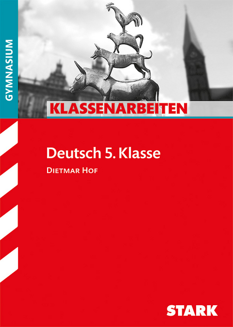 Klassenarbeiten Gymnasium - Deutsch 5. Klasse - Dietmar Hof