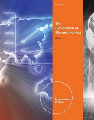 The Exploration of Microeconomics, International Edition - Robert Sexton