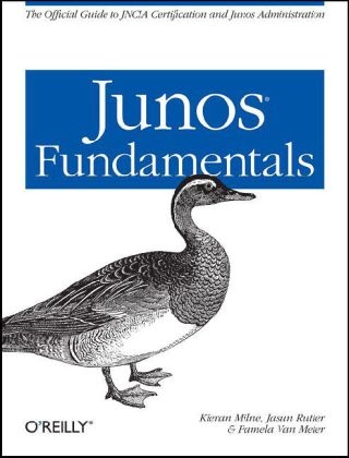 JUNOS Fundamentals - Kieran Milne, Jasun Rutter, Pamela Van Meter