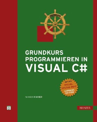 Grundkurs Programmieren in Visual C# - Heinrich Wimmer