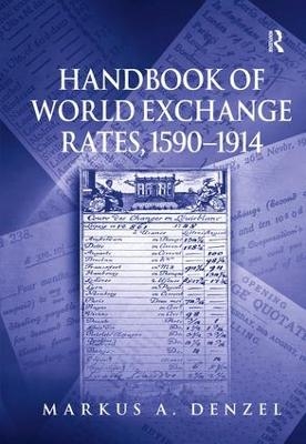 Handbook of World Exchange Rates, 1590–1914 - Markus A Denzel