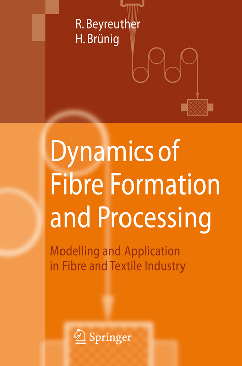 Dynamics of Fibre Formation and Processing - Roland Beyreuther, Harald Brünig