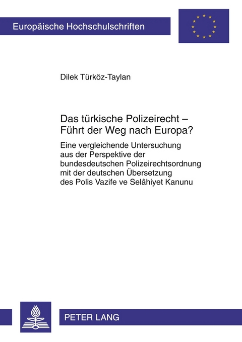 Das türkische Polizeirecht – Führt der Weg nach Europa? - Dilek Türköz-Taylan