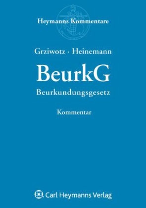 Beurkundungsgesetz (BeurkG) - Herbert Grziwotz, Jörn Heinemann