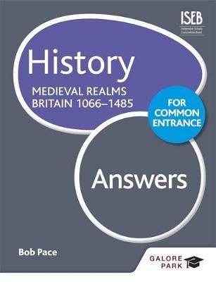 History for Common Entrance: Medieval Realms Britain 1066-1485 Answers -  Bob Pace