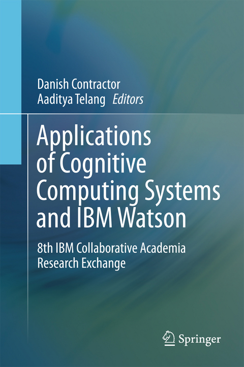 Applications of Cognitive Computing Systems and IBM Watson - 