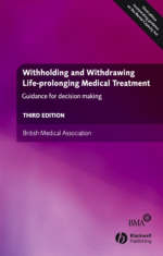 Withholding and Withdrawing Life–prolonging Medical Treatment -  British Medical Association