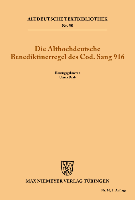 Die althochdeutsche Benediktinerregel des Cod. Sang 916 - 