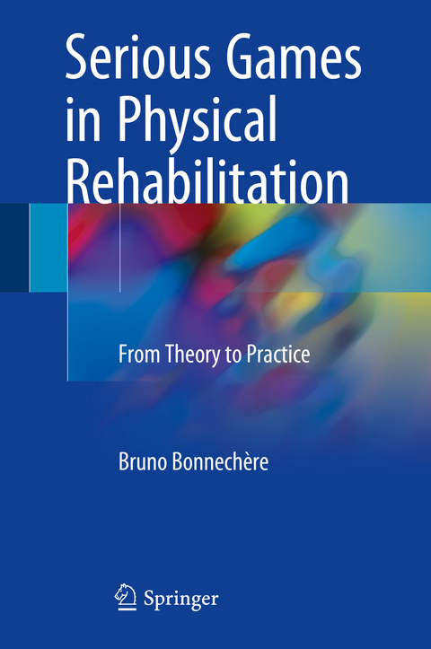 Serious Games in Physical Rehabilitation - Bruno Bonnechère