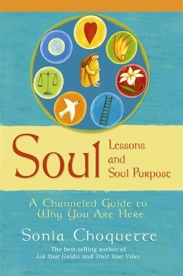 Soul Lessons And Soul Purpose - Sonia Choquette