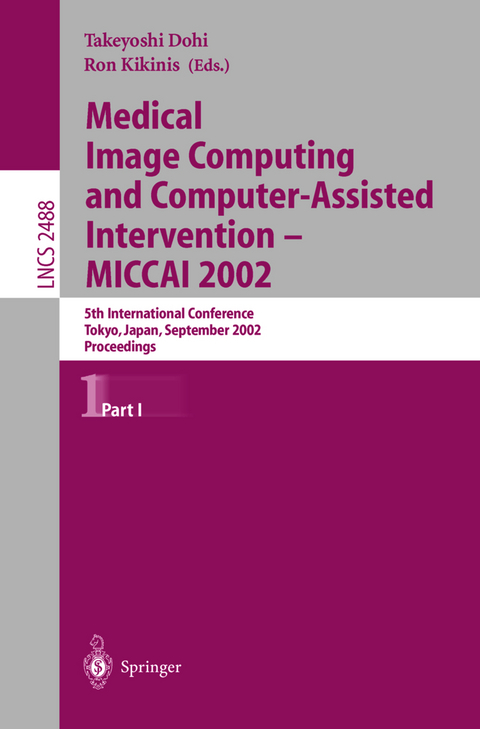 Medical Image Computing and Computer-Assisted Intervention - MICCAI 2002 - 