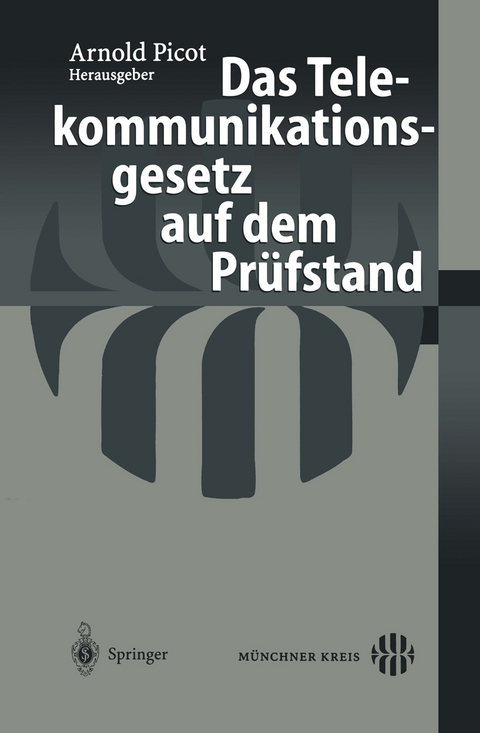 Das Telekommunikationsgesetz auf dem Prüfstand - Arnold Picot