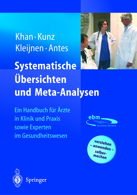 Systematische Übersichten und Meta-Analysen - K.S. Khan, R. Kunz, J. Kleijnen, Gerd Antes