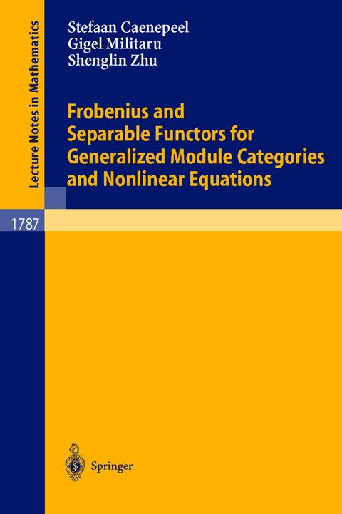 Frobenius and Separable Functors for Generalized Module Categories and Nonlinear Equations - Stefaan Caenepeel, Gigel Militaru, Shenglin Zhu