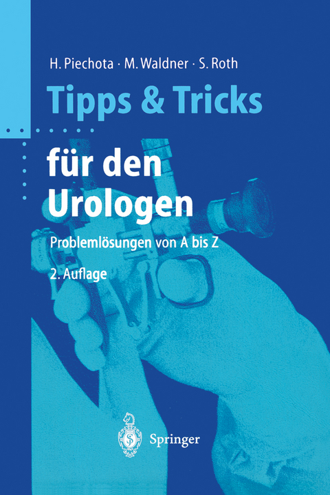 Tipps und Tricks für den Urologen - Hansjürgen Piechota, Michael Waldner, Stephan Roth