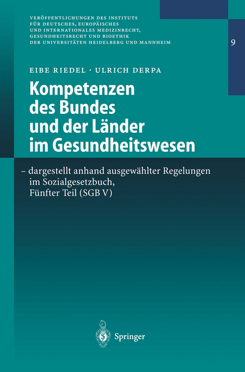 Kompetenzen des Bundes und der Länder im Gesundheitswesen - dargestellt anhand ausgewählter Regelungen im Sozialgesetzbuch, Fünfter Teil (SGB V) - Eibe Riedel, Ulrich Derpa