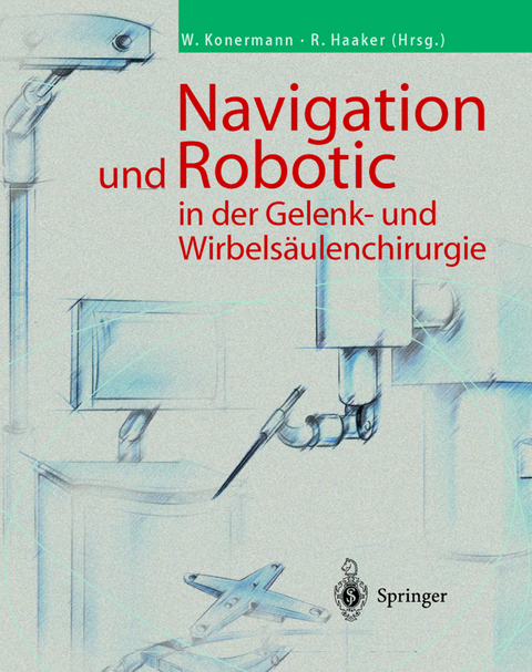 Navigation und Robotic in der Gelenk- und Wirbelsäulenchirurgie - 