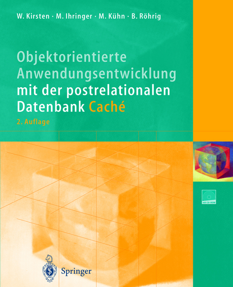 Objektorientierte Anwendungsentwicklung mit der postrelationalen Datenbank Caché - Wolfgang Kirsten, Michael Ihringer, Mathias Kühn, Bernhard Röhrig