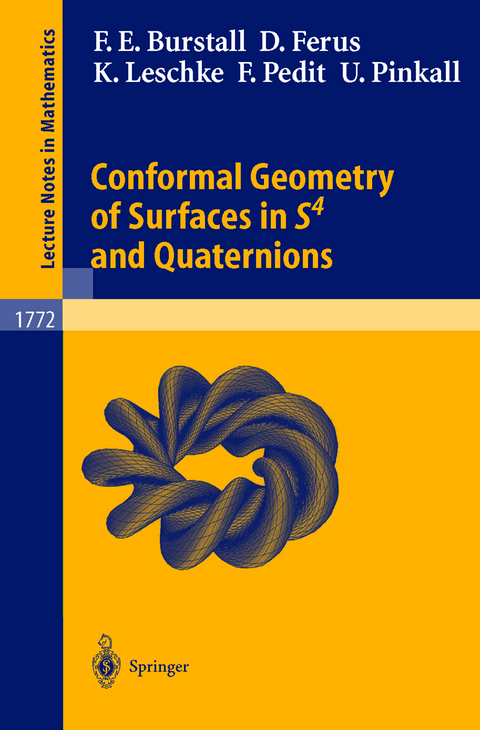 Conformal Geometry of Surfaces in S4 and Quaternions - Francis E. Burstall, Dirk Ferus, Katrin Leschke, Franz Pedit, Ulrich Pinkall