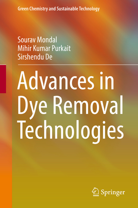 Advances in Dye Removal Technologies - Sourav Mondal, Mihir Kumar Purkait, Sirshendu De