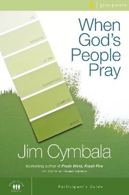 When God's People Pray Bible Study Participant's Guide - Jim Cymbala