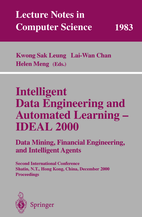 Intelligent Data Engineering and Automated Learning - IDEAL 2000. Data Mining, Financial Engineering, and Intelligent Agents - 