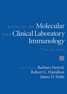 Manual of Molecular and Clinical Lab Immunology - Barbara Detrick, Robert G. Hamilton, John L. Schmitz